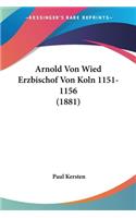 Arnold Von Wied Erzbischof Von Koln 1151-1156 (1881)