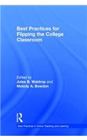 Best Practices for Flipping the College Classroom: (Best Practices in Online Teaching and Learning)
