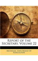 Report of the Secretary, Volume 22