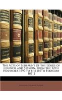 Acts of Sederunt of the Lords of Council and Session, from the 12th November 1790 to the [10th February 1821]