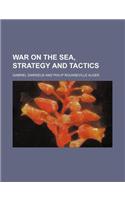 War on the Sea, Strategy and Tactics
