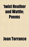 'Twixt Heather and Wattle; Poems: (English)