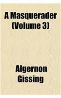 A Masquerader (Volume 3): (English)
