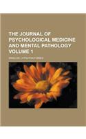 The Journal of Psychological Medicine and Mental Pathology Volume 1