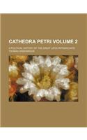 Cathedra Petri; A Political History of the Great Latin Patriarchate Volume 2