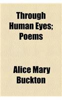 Through Human Eyes; Poems