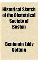 Historical Sketch of the Obstetrical Society of Boston