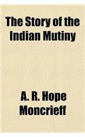 The Story of the Indian Mutiny
