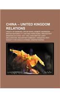 China - United Kingdom Relations: Treaty of Nanking, Opium Wars, Robert Morrison, British Nationality Law and Hong Kong(English)