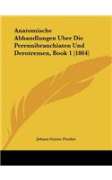Anatomische Abhandlungen Uber Die Perennibranchiaten Und Derotremen, Book 1 (1864)
