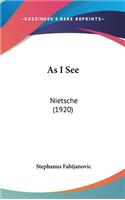As I See: Nietsche (1920)(English)
