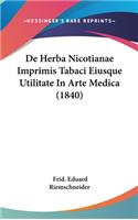 de Herba Nicotianae Imprimis Tabaci Eiusque Utilitate in Arte Medica (1840)