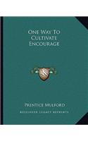 One Way to Cultivate Encourage