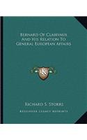 Bernard of Clairvaux and His Relation to General European Affairs