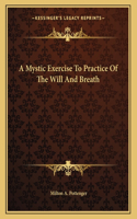 A Mystic Exercise To Practice Of The Will And Breath