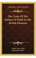 Coins of the Sultans of Dehli in the British Museum