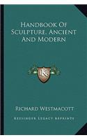 Handbook of Sculpture, Ancient and Modern