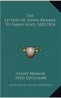Letters Of Fanny Brawne To Fanny Keats 1820-1824