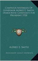 Campaign Addresses of Governor Alfred E. Smith, Democratic Candidate for President 1928