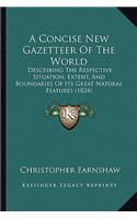 A Concise New Gazetteer Of The World