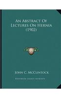 An Abstract Of Lectures On Hernia (1902)