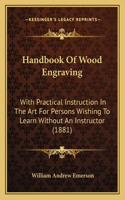 Handbook Of Wood Engraving