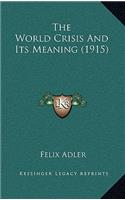The World Crisis And Its Meaning (1915)