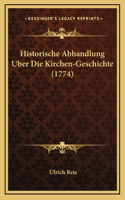 Historische Abhandlung Uber Die Kirchen-Geschichte (1774)