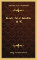 In My Indian Garden (1878)