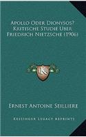 Apollo Oder Dionysos? Kritische Studie Uber Friedrich Nietzsche (1906)