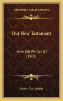 Our New Testament