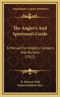 The Angler's And Sportman's Guide