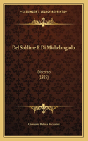 Del Sublime E Di Michelangiolo: Discorso (1825)