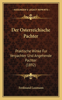 Osterreichische Pachter: Praktische Winke Fur Verpachter Und Angehende Pachter (1892)