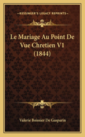 Mariage Au Point De Vue Chretien V1 (1844)