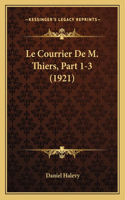 Courrier De M. Thiers, Part 1-3 (1921)