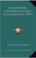 Biographien Osterreichischer Schulmanner (1897)