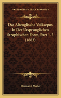 Altenglische Volksepos In Der Ursprunglichen Strophischen Form, Part 1-2 (1883)