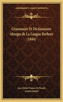 Grammaire Et Dictionnaire Abreges de La Langue Berbere (1844)