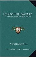 Leszko The Bastard: A Tale Of Polish Grief (1877)