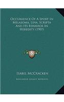 Occurrence Of A Sport In Melasoma, Lina, Scripta And Its Behavior In Heredity (1907)