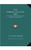 The Hibbert Lectures 1881