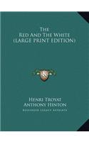 The Red And The White (LARGE PRINT EDITION)