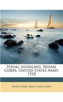 Visual Signaling, Signal Corps, United States Army, 1910