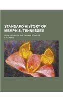 Standard History of Memphis, Tennessee; From a Study of the Original Sources