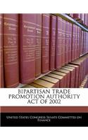 Bipartisan Trade Promotion Authority Act of 2002