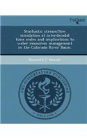 Stochastic Streamflow Simulation at Interdecadal Time Scales and Implications to Water Resources Management in the Colorado River Basin: (English)