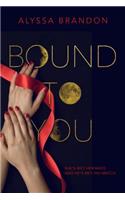 Bound to You