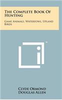 The Complete Book Of Hunting