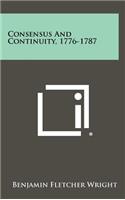 Consensus And Continuity, 1776-1787